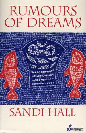 Rumours of Dreams de Sandi Hall