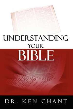 Understanding Your Bible de Ken Chant