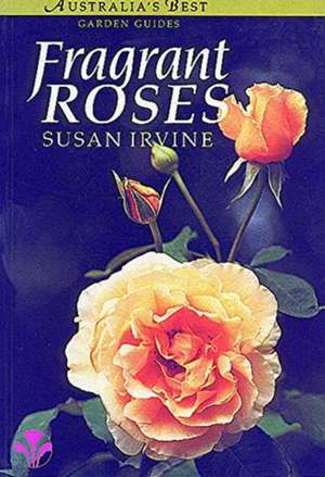 Fragrant Roses de Susan Irvine