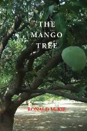 The Mango Tree de Ronald McKie