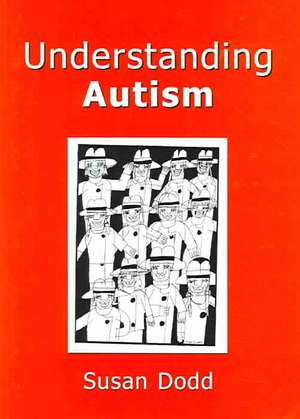 Understanding Autism de Susan M. Dodd