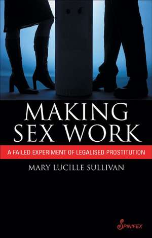 Making Sex Work de Mary Lucille Sullivan