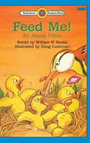 Feed Me! -An Aesop Fable de William H. Hooks