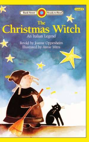 The Christmas Witch, An Italian Legend de Joanne Oppenheim