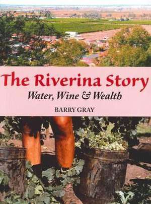 The Riverina Story de Barry Gray