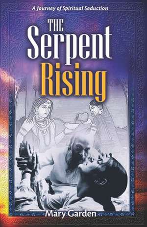 The Serpent Rising de Mary Garden