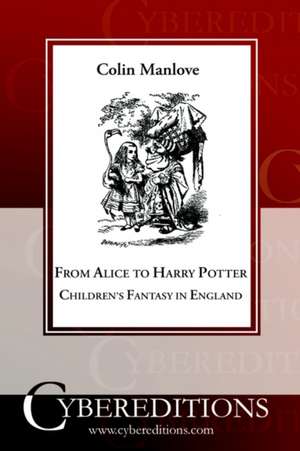 From Alice to Harry Potter de Colin Manlove