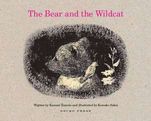 The Bear and the Wildcat de Kazumi Yumoto