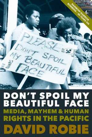 Don't Spoil My Beautiful Face de David Robie