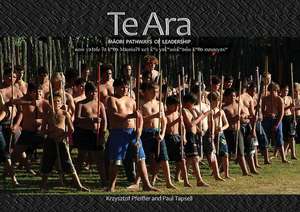 Te Ara: M&amacr;ori Pathways of Leadership de Krzysztof Pfeiffer