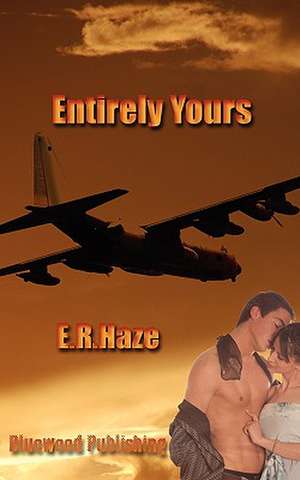 Entirely Yours de E. R. Haze