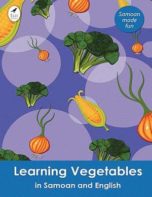 Learning Vegetables in Samoan and English de Ahurewa Kahukura