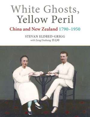 White Ghosts, Yellow Peril de Stevan Eldred-Grigg