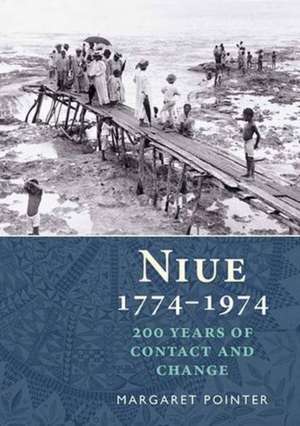 Niue 1774-1974: 200 Years of Conflict & Change de Margaret Pointer