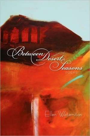 Between Desert Seasons de Ellen Waterston