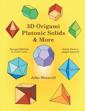 3D Origami Platonic Solids & More de John Montroll