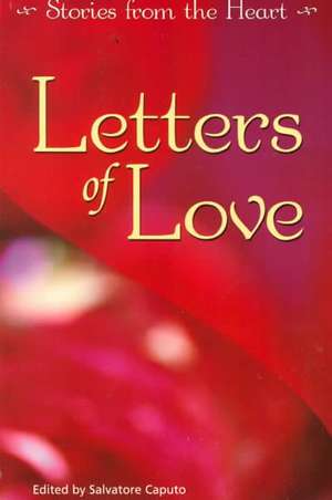 Letters of Love: Stories from the Heart de Salvatore Caputo