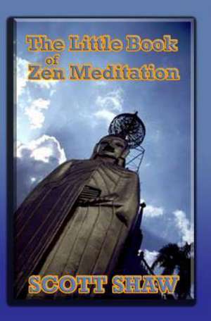 The Little Book of Zen Meditation: Secrets of the Craft