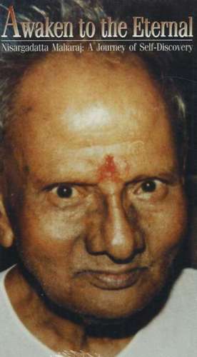 Awaken to the Eternal: Nisargadatta Maharaj - A Journey of Self-Discovery de Nisargadatta Maharaj