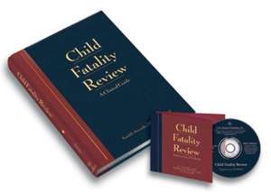 Child Fatality Review: 2-Volume Set with CD-ROM de Randell Alexander