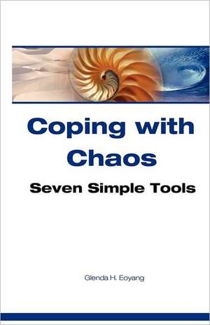 Coping with Chaos: Seven Simple Tools de Eoyang Ph. D., Glenda H.