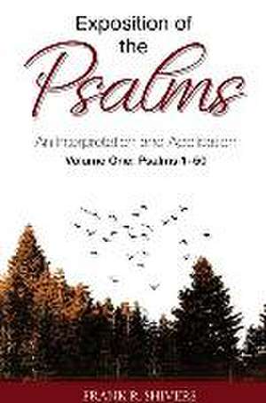 Exposition of the Psalms: An Interpretation and Application Volume One de Frank Ray Shivers