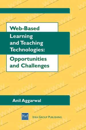 Web-Based Learning and Teaching Technologies de Anil K Aggarwal