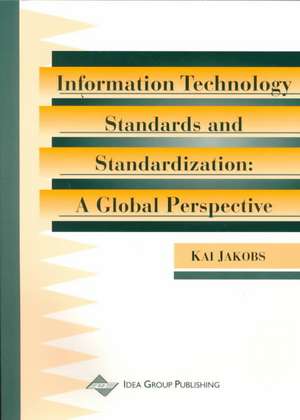 Information Technology Standards & Standardization de Jakobs