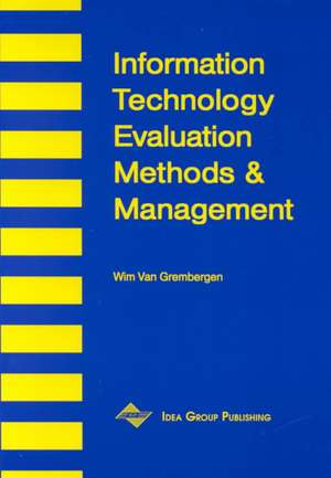 Information Technology Evaluation Methods and Management de Wim Van Grembergen