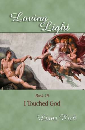 Loving Light Book 15, I Touched God: 1884-1887 Random Notes