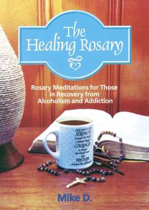 The Healing Rosary de Mike D.