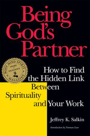 Being God's Partner: How to Find the Hidden Link Between Spirituality and Your Work de Jeffrey K. Salkin