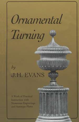 Ornamental Turning de John H. Evans