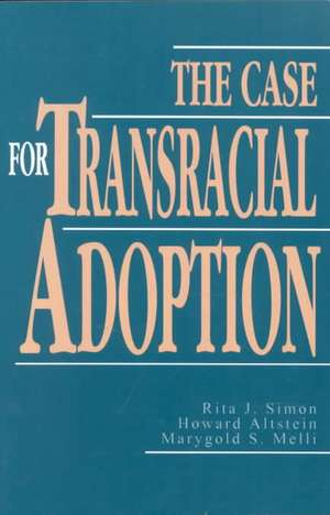 The Case for Transracial Adoption de Rita J. Simon