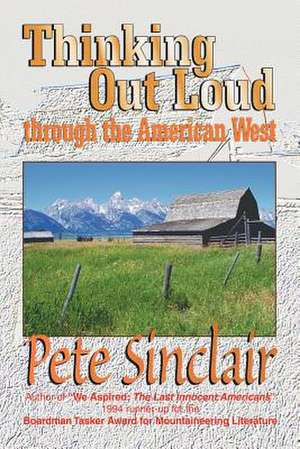 Thinking Out Loud Through the American West de Leon P. Sinclair