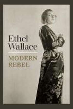 Ethel Wallace – Modern Rebel de Tara Kaufman