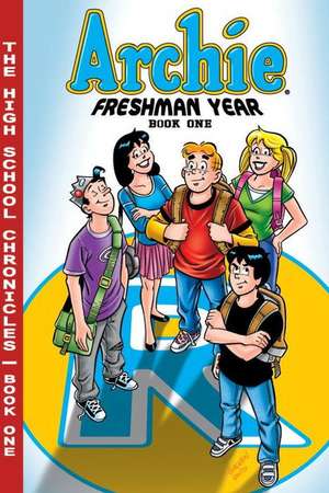 Archie Freshman Year, Book 1 de Batton Lash