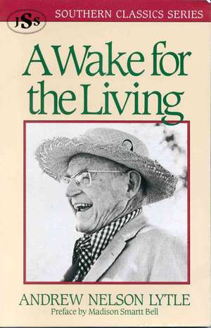 A Wake for the Living de Andrew Nelson Lytle