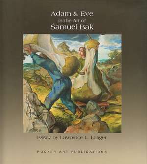 Adam and Eve in the Art of Samuel Bak de Lawrence L. Langer