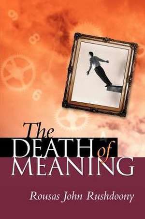 The Death of Meaning de Rousas John Rushdoony