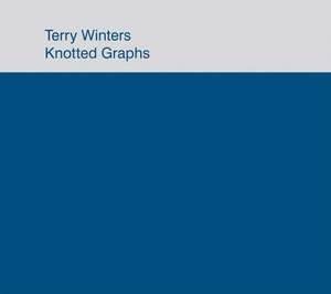 Terry Winters: Knotted Graphs de Kathryn Tuma