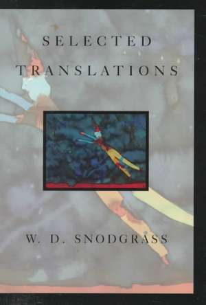 Selected Translations de W.D. Snodgrass