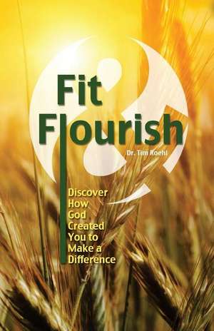 Fit and Flourish de Dr Tim Roehl