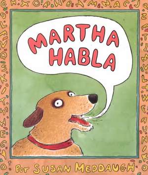 Martha Habla = Martha Speaks de Susan Meddaugh