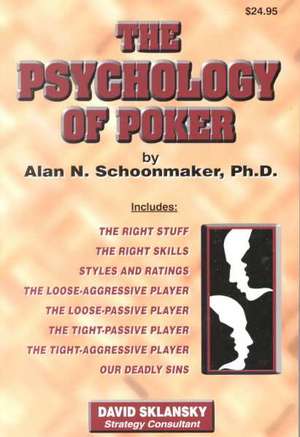 The Psychology of Poker de Alan N. Schoonmaker