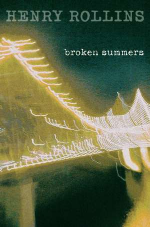 Broken Summers de Henry Rollins