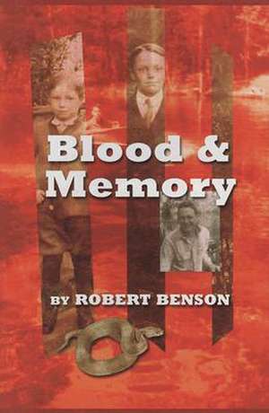 Blood and Memory de Robert Benson