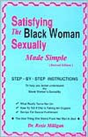 Satisfying The Black Woman Sexually Made Simple Revised Edition de Rosie Milligan