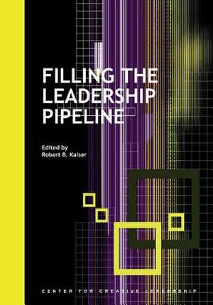 Filling the Leadership Pipeline de Robert B. Kaiser