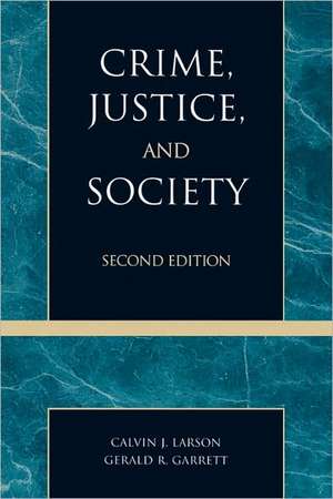 Crime, Justice, and Society de Gerald R. Garrett